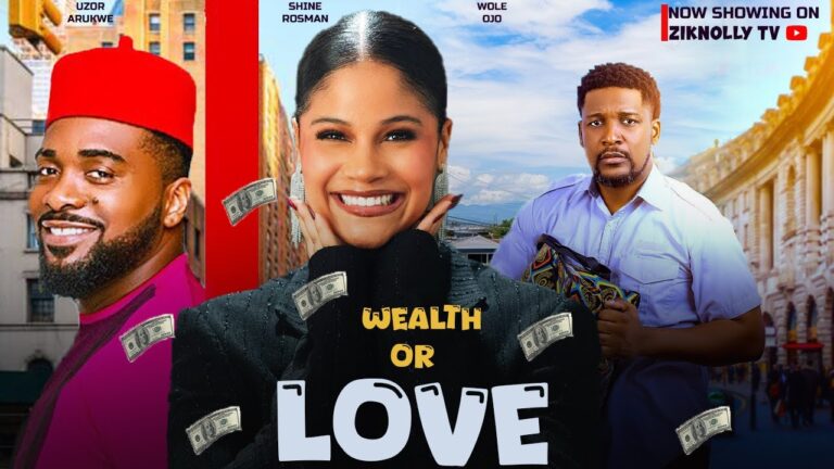 WEALTH OR LOVE (2025) | Download Nollywood Movie