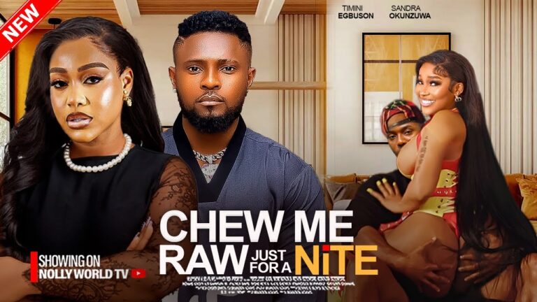 CHEW ME RAW JUST FOR A NIGHT (2025) | Download Nollywood Movie
