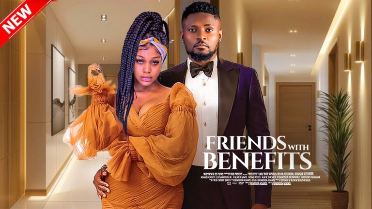 FRIENDS WITH BENEFITS (2025) | Download Nollywood Movie