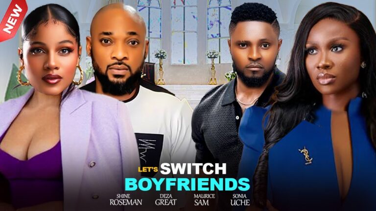 LET’S SWITCH BOYFRIENDS (2025) | Download Nollywood Movie