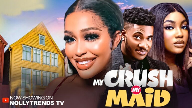MY CRUSH MY MAID (2025) | Download Nollywood Movie