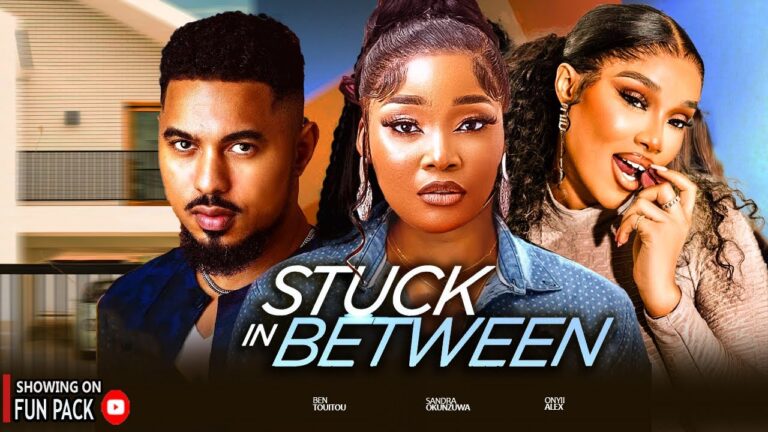 STUCK IN BETWEEN (2025) | Download Nollywood Movie
