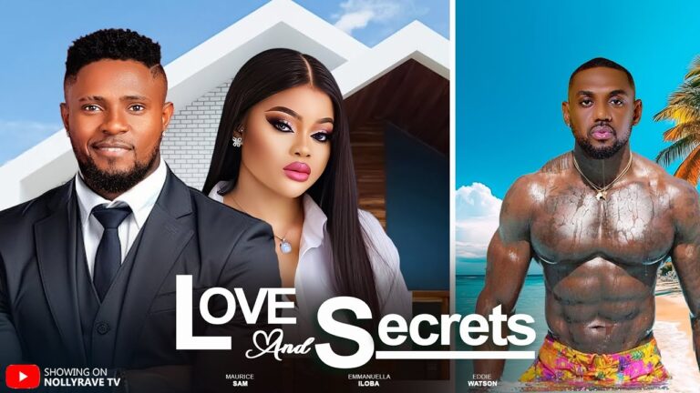 LOVE AND SECRETS (2025) | Download Nollywood Movie