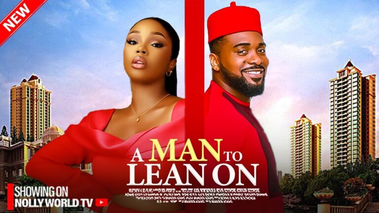 A MAN TO LEAN ON (2025) | Download Nollywood Movie