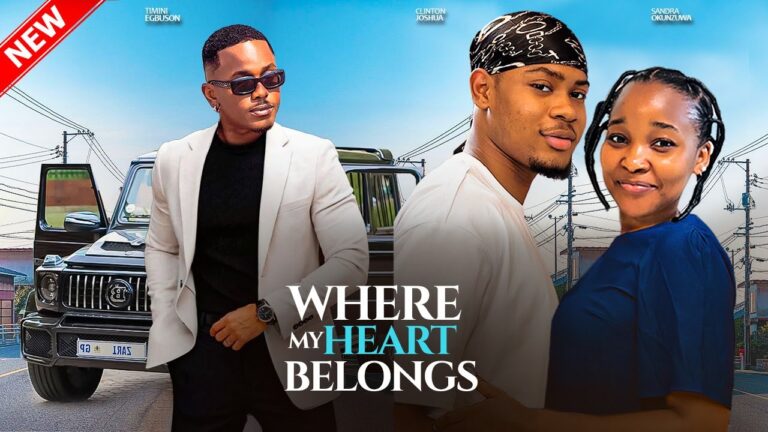 WHERE MY HEART BELONGS (2025) | Download Nollywood Movie
