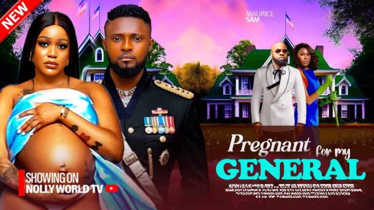 PREGNANT FOR THE GENERAL (2025) | Download Nollywood Movie