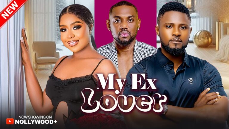 MY EX LOVER (2025) | Download Nollywood Movie