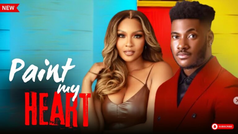 PAINT MY HEART (2025) | Download Nollywood Movie