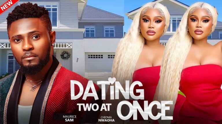 DATING TWO AT ONCE (2025) | Download Nollywood Movie