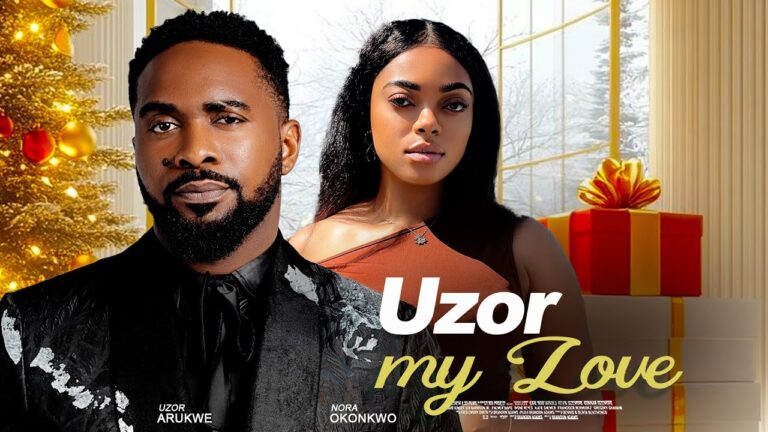UZOR, MY LOVE (2025) | Download Nollywood Movie