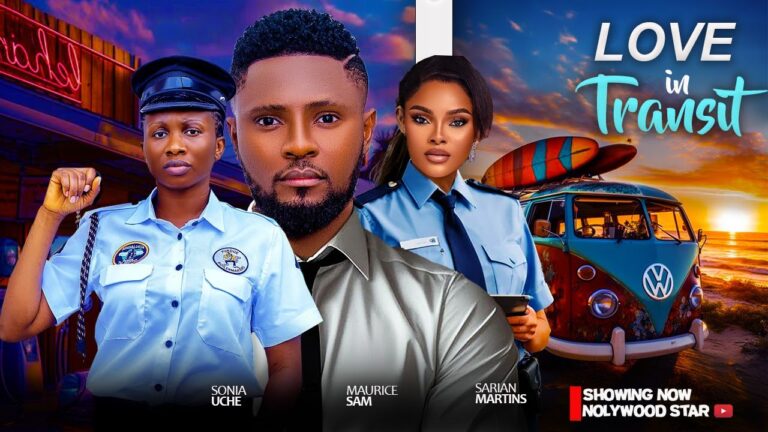 LOVE IN TRANSIT (2025) | Download Nollywood Movie