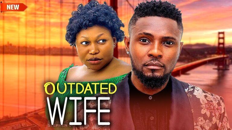 Outdated Wife (2025) | Download Nollywood Movie