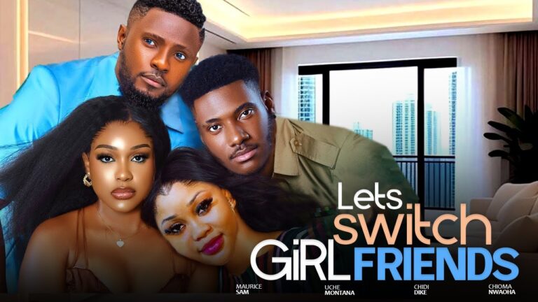 LET’S SWITCH GIRLFRIENDS (2025) | Download Nollywood Movie