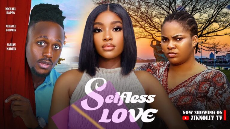 SELFLESS LOVE (2025) | Download Nollywood Movie