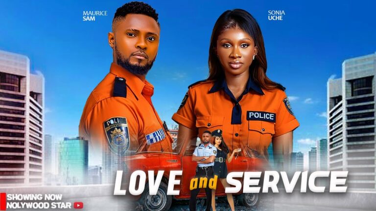 LOVE AND SERVICE (2025) | Download Nollywood Movie