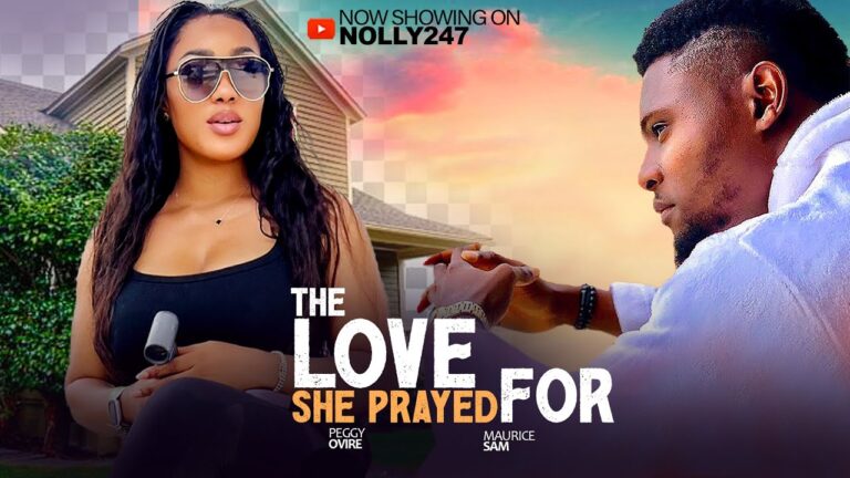 THE LOVE SHE PRAYED FOR (2025) | Download Nollywood Movie
