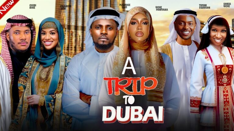 A TRIP TO DUBAI (2025) | Download Nollywood Movie