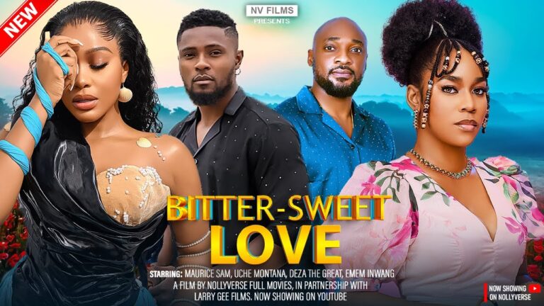 BITTER SWEET LOVE (2025) | Download Nollywood Movie