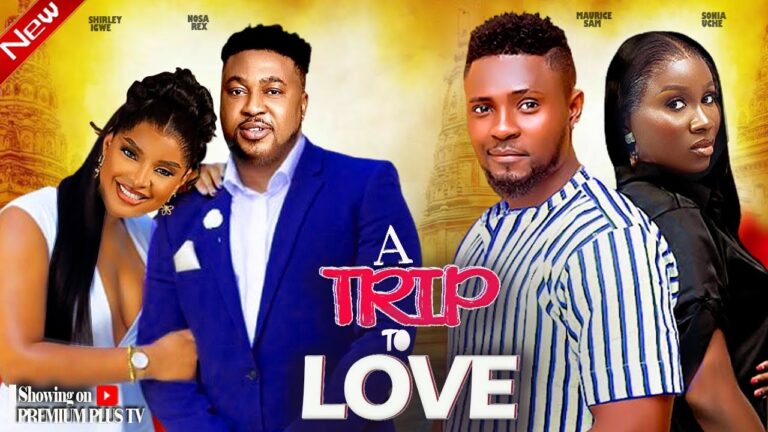 A TRIP TO LOVE (2025) | Download Nollywood Movie