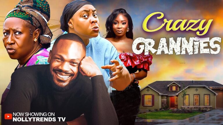 CRAZY GRANNIES (2025) | Download Nollywood Movie