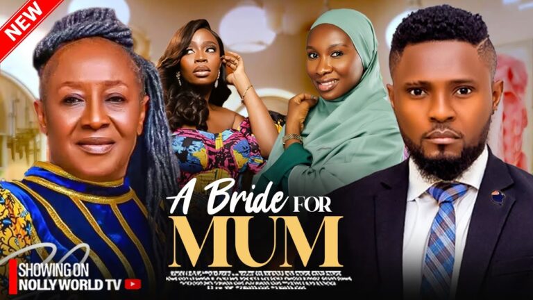 A BRIDE FOR MUM (2025) | Download Nollywood Movie