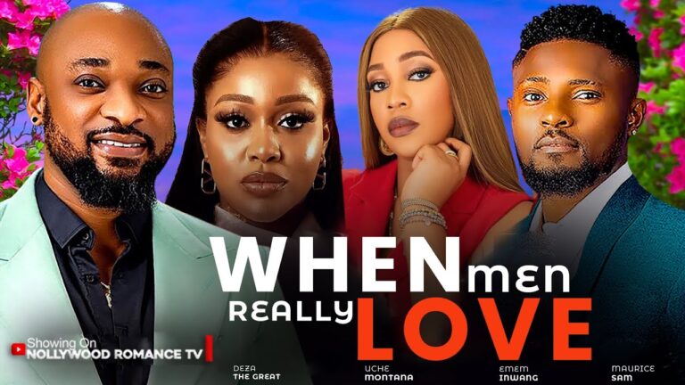 WHEN MEN REALLY LOVE (2025) | Download Nollywood Movie