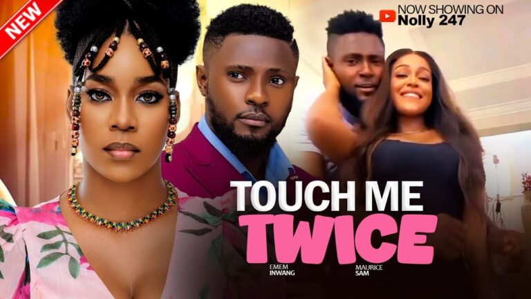 TOUCH ME TWICE (2025) | Download Nollywood Movie