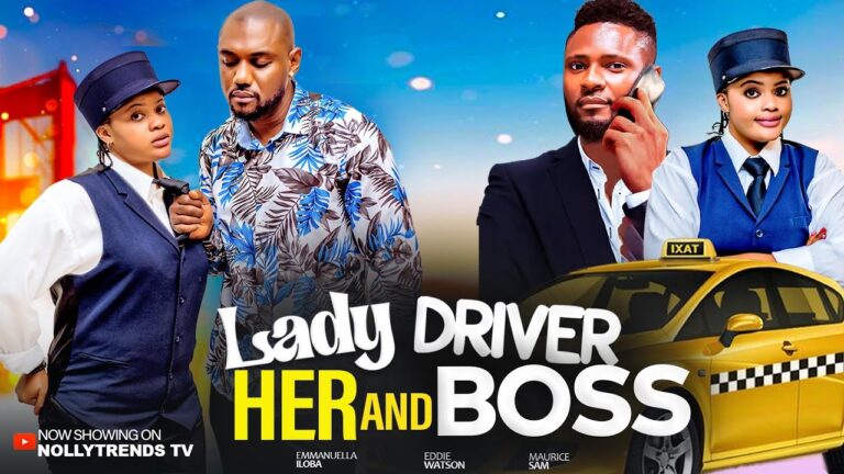 LADY DRIVER AND HER BOSS (2025) | Download Nollywood Movie