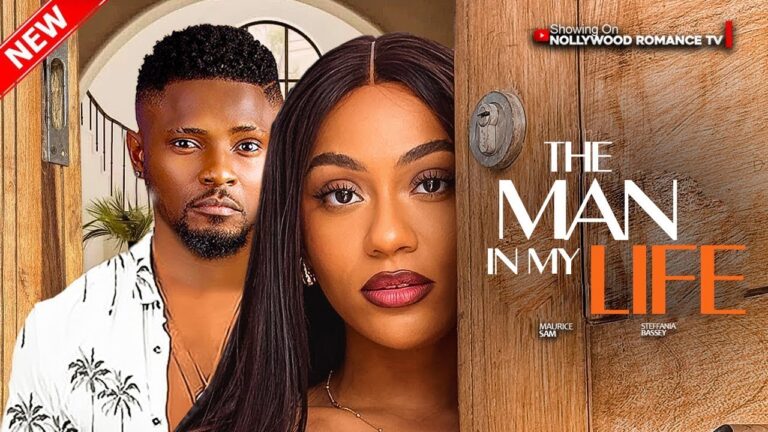 THE MAN IN MY LIFE (2025) | Download Nollywood Movie