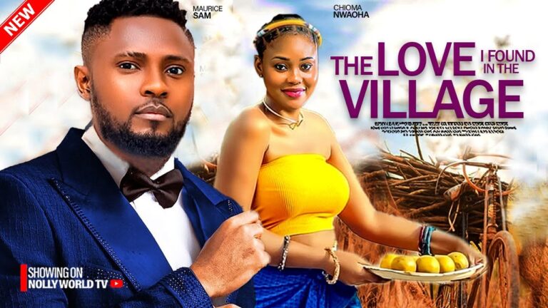 THE LOVE I FOUND IN THE VILLAGE (2025) | Download Nollywood Movie
