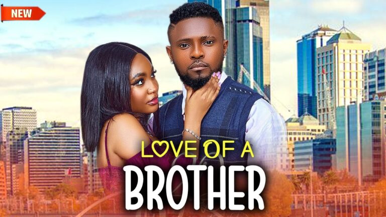 Love Of A Brother (2025) | Download Nollywood Movie