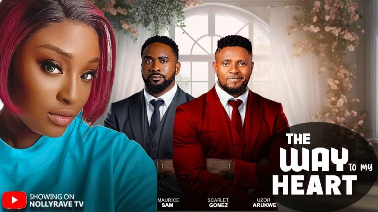 THE WAY TO MY HEART (2025) | Download Nollywood Movie