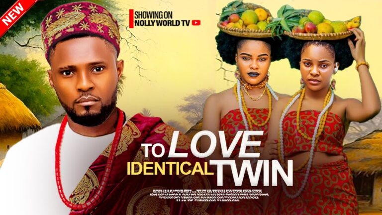 TO LOVE IDENTICAL TWIN (2025) | Download Nollywood Movie
