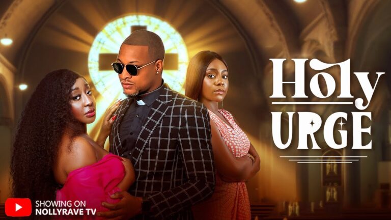 HOLY URGE (2025) | Download Nollywood Movie