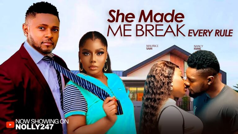 SHE MADE ME BREAK EVERY RULE (2025) | Download Nollywood Movie