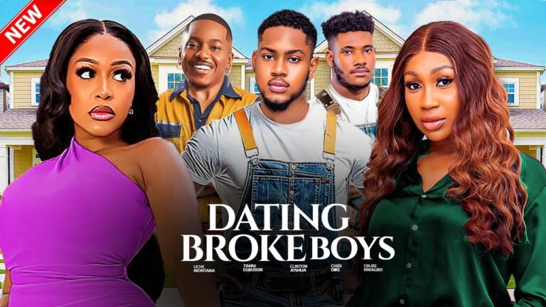 DATING BROKE BOYS (2025) | Download Nollywood Movie