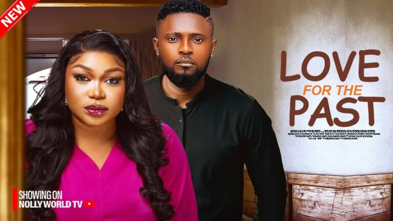LOVE FOR THE PAST (2025) | Download Nollywood Movie