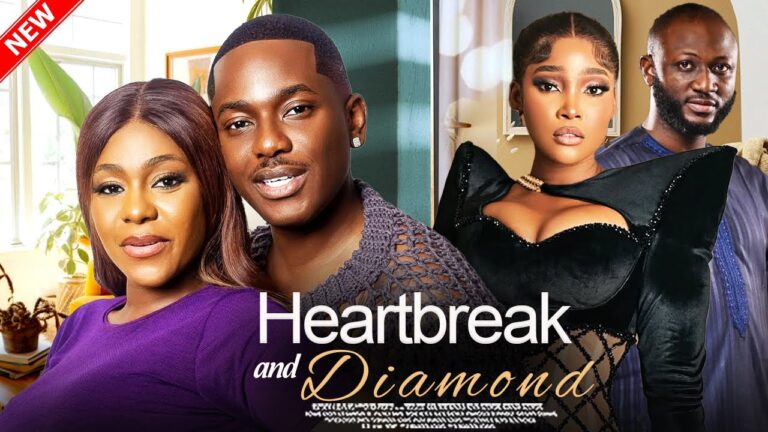 HEARTBREAK AND DIAMOND (2025) | Download Nollywood Movie