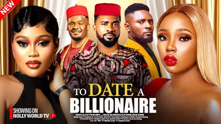 TO DATE A BILLIONAIRE (2025) | Download Nollywood Movie