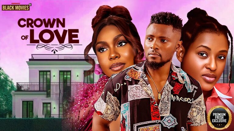 CROWN OF LOVE (2025) | Download Nollywood Movie