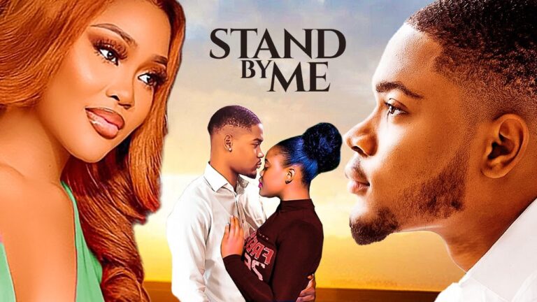 STAND BY ME (2025) | Download Nollywood Movie