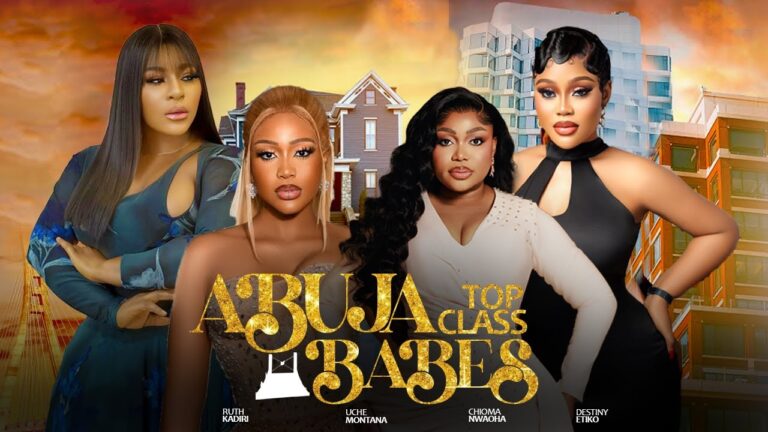 ABUJA TOP CLASS LADIES (2025) | Download Nollywood Movie
