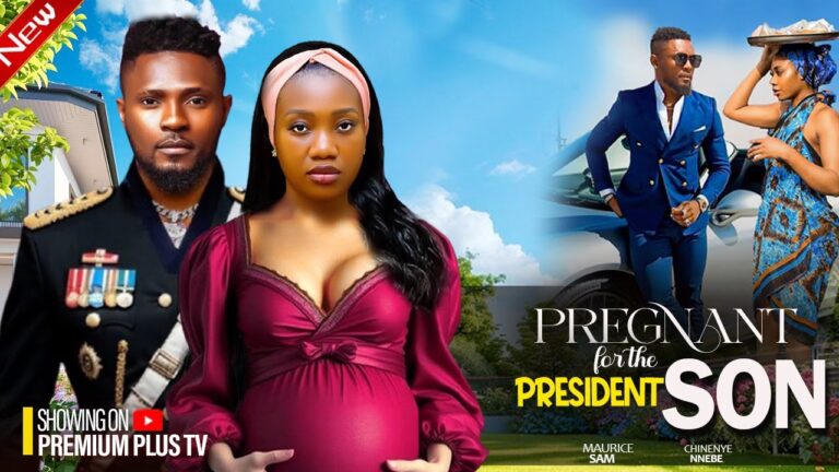 PREGNANT FOR THE PRESIDENT’S SON (2025) | Download Nollywood Movie