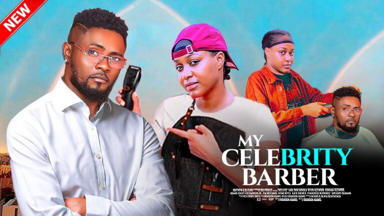 MY CELEBRITY BARBER (2025) | Download Nollywood Movie