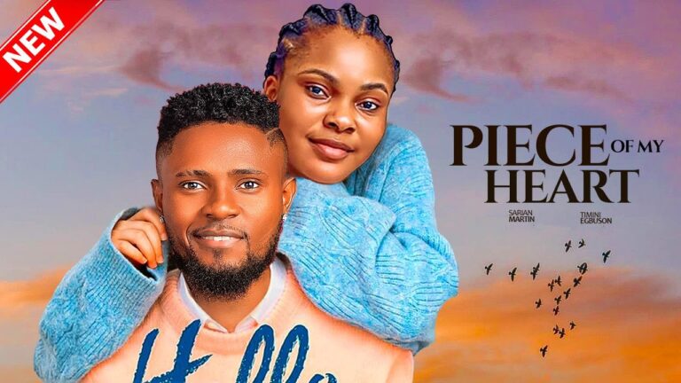 PIECE OF MY HEART (2025) | Download Nollywood Movie
