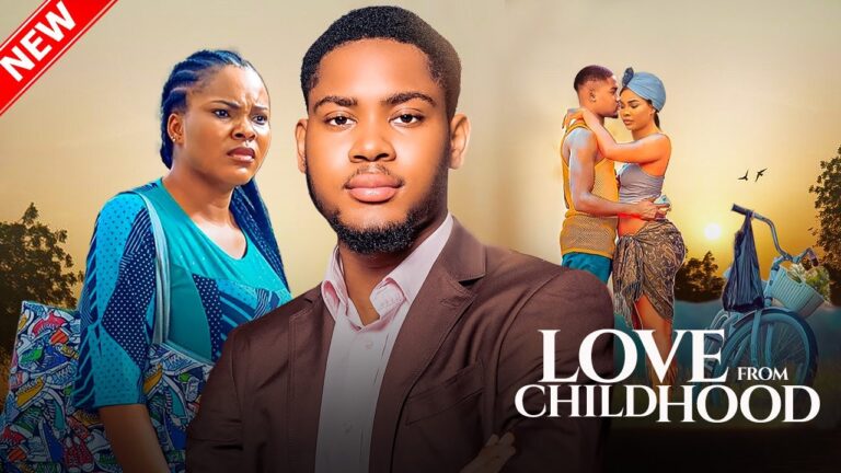 LOVE FROM CHILDHOOD (2025) | Download Nollywood Movie