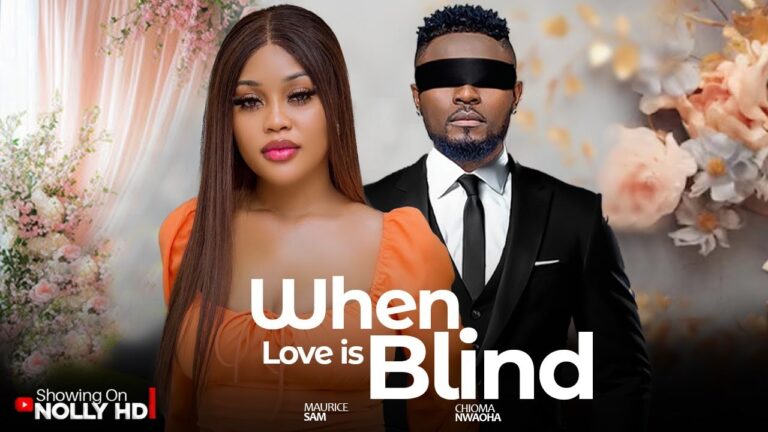 WHEN LOVE IS BLIND (2025) | Download Nollywood Movie