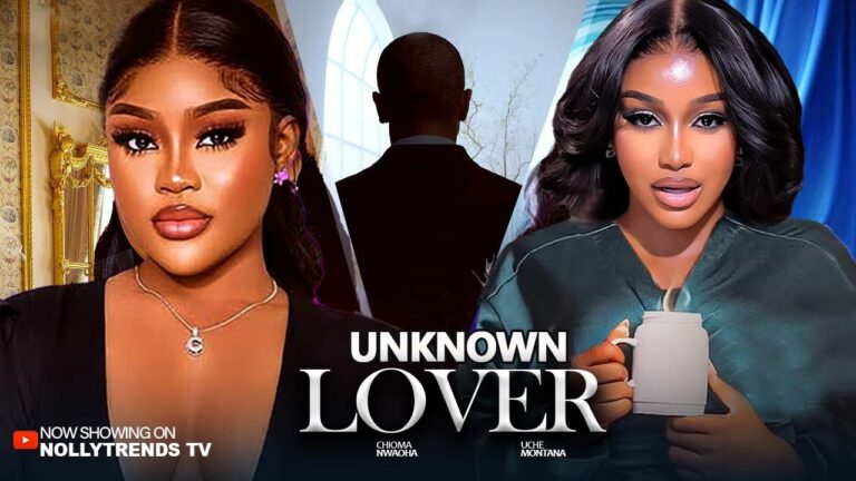 UNKNOWN LOVER (2025) | Download Nollywood Movie