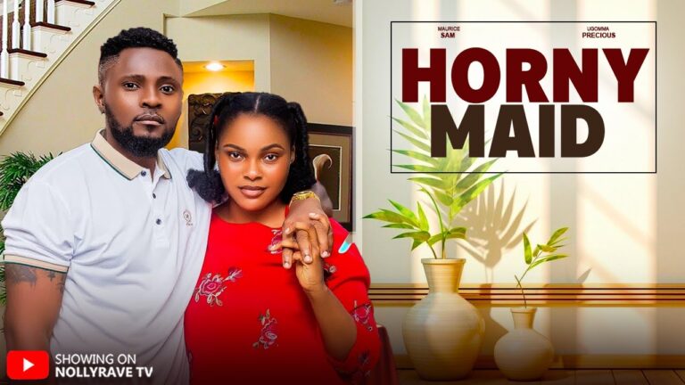HORNEY MAID (2025) | Download Nollywood Movie