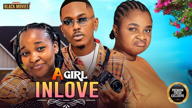 A GIRL IN LOVE (2025) | Download Nollywood Movie